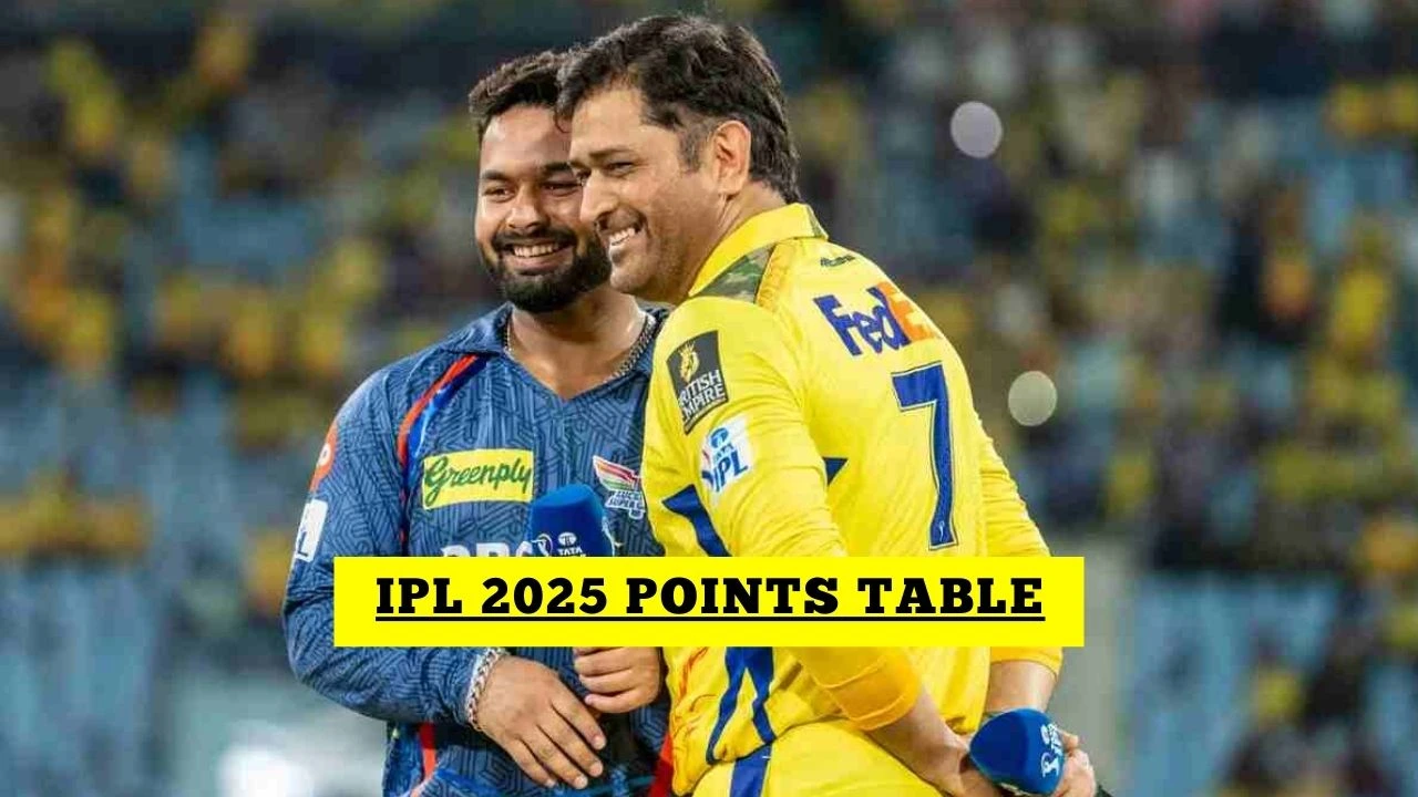 IPL Points Table IPL 2025 Points Table After LSG Vs CSK