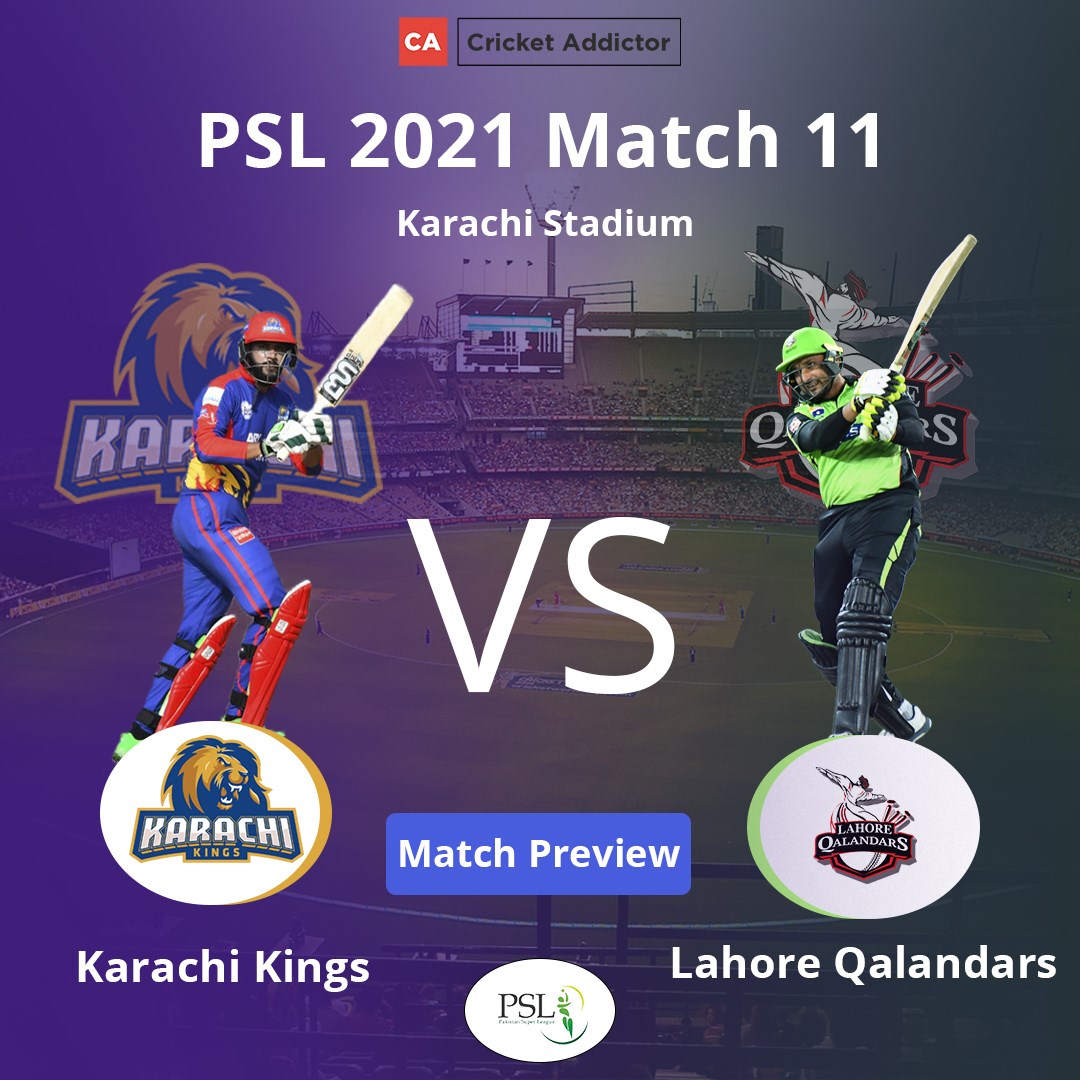 PSL 2021, Match 11: Karachi Kings vs Lahore Qalandars - Match Preview And Prediction