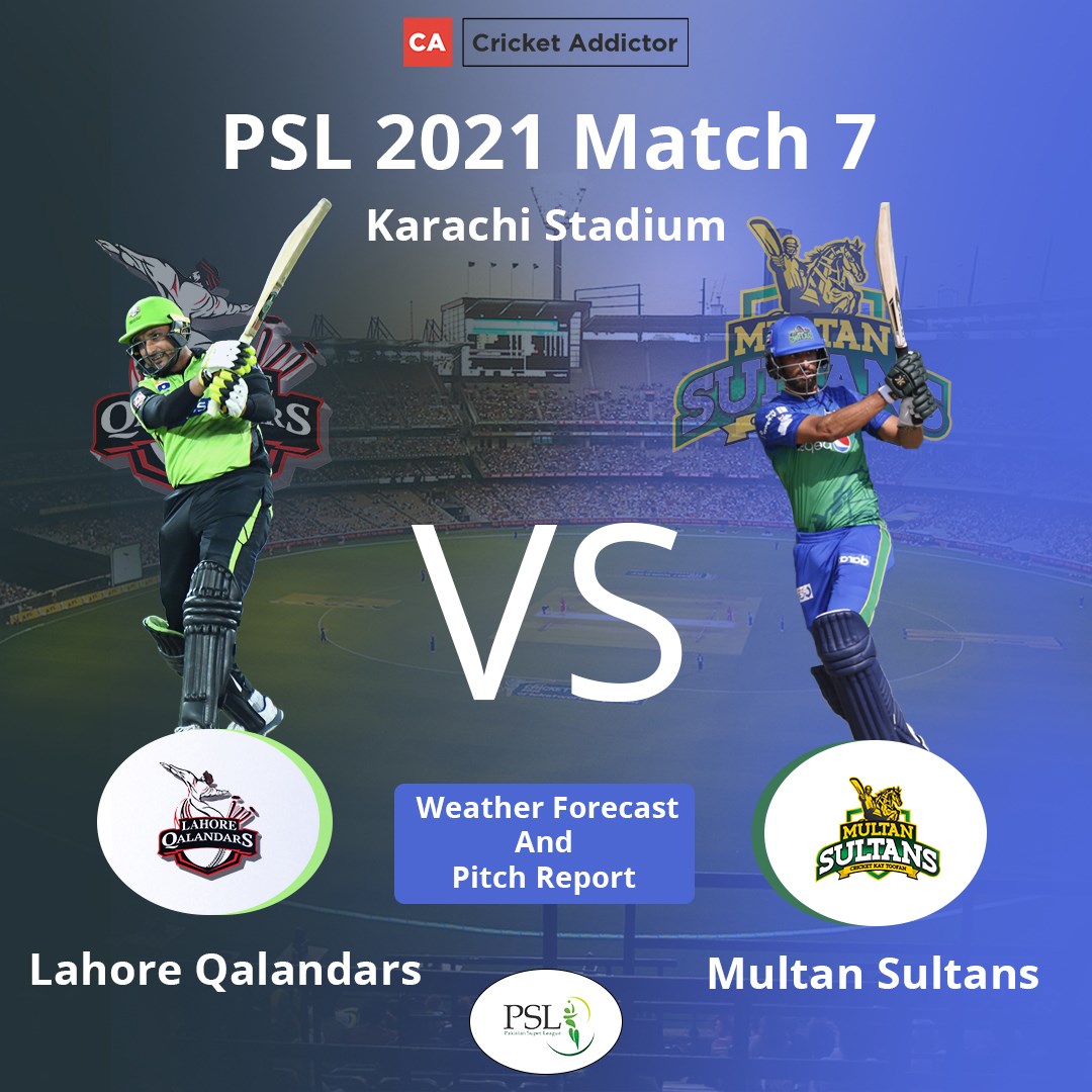 PSL 2021, Match 7: Lahore Qalandars vs Multan Sultans – Weather Forecast And Pitch Report