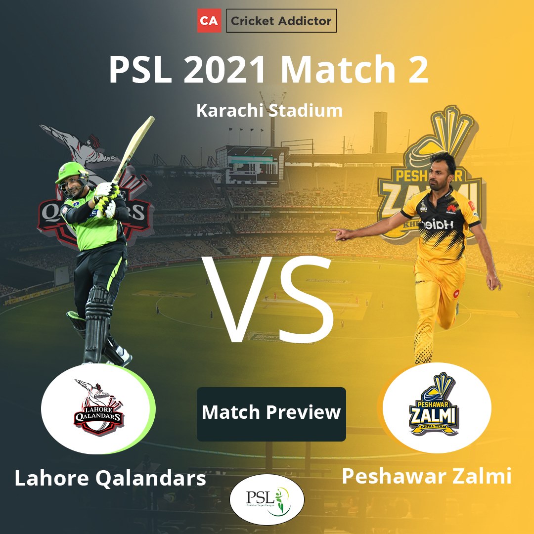 PSL 2021, Match 2 Lahore Qalandars vs Peshawar Zalmi