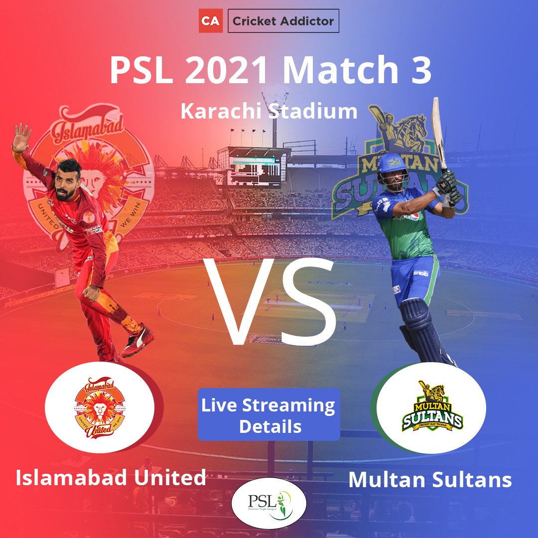 PSL 2021, Match 3: Islamabad United vs Multan Sultans – When And Where To Watch, Live Streaming Details