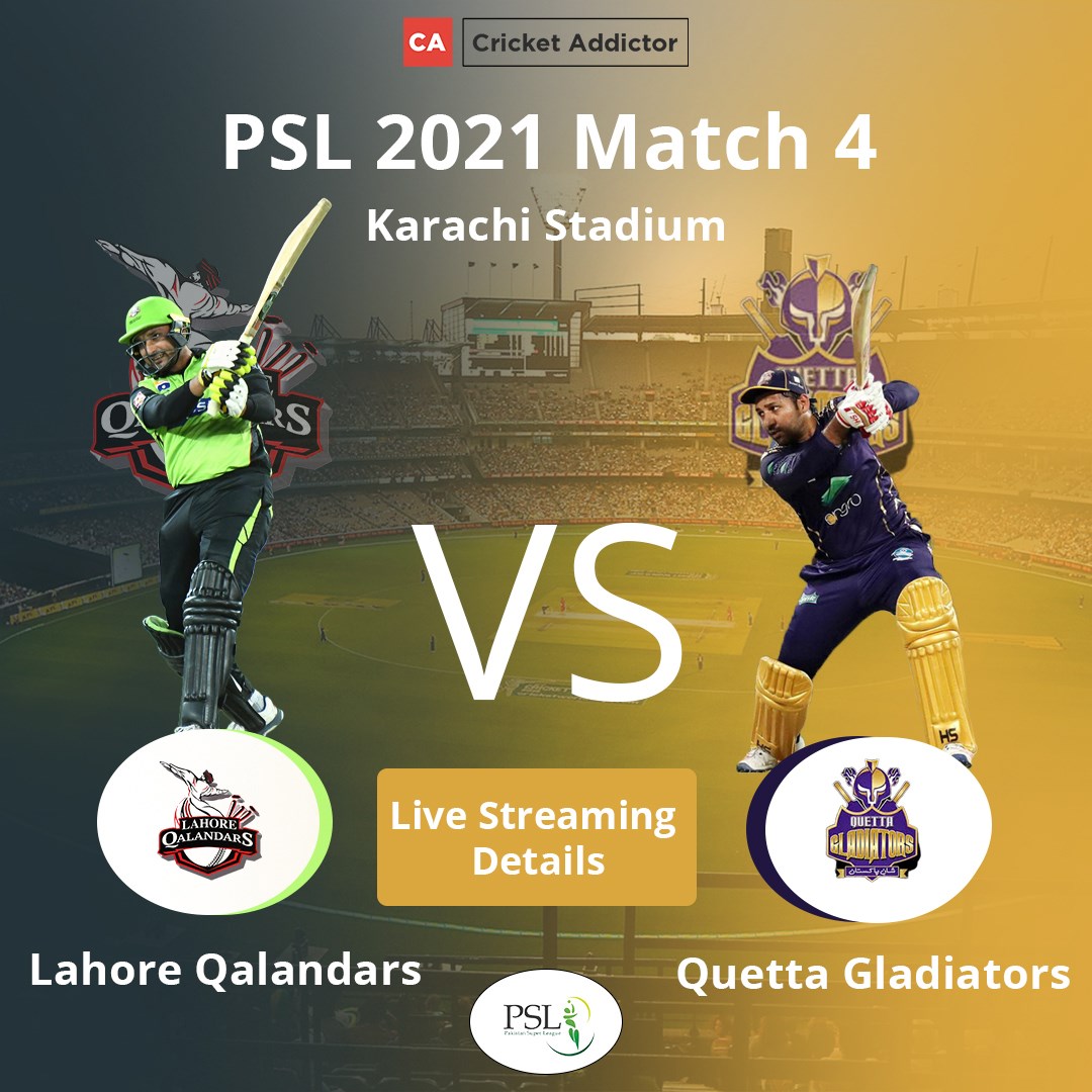 PSL 2021, Match 4 Lahore Qalandars vs Quetta Gladiators