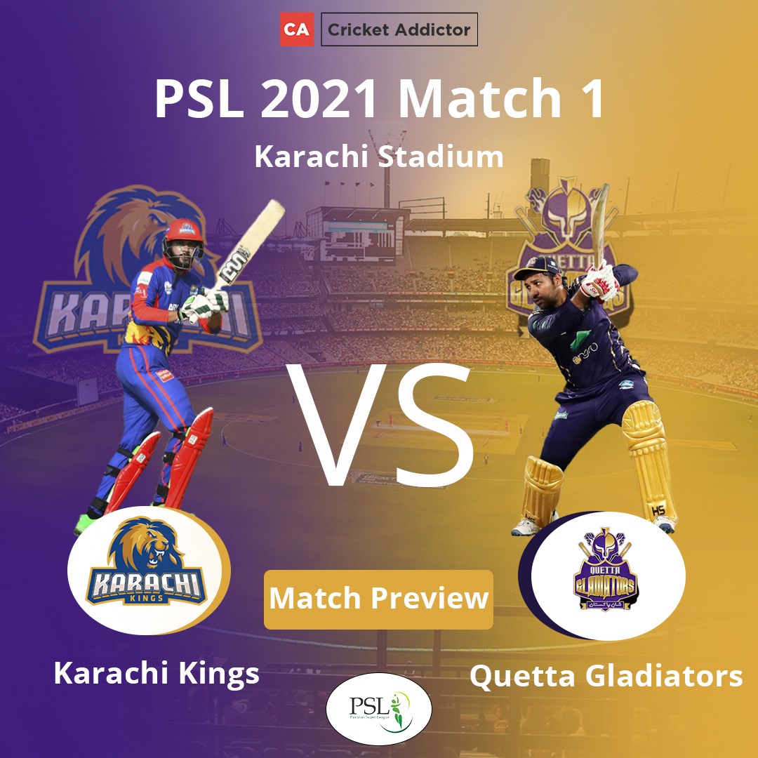PSL 2021, Match 1: Karachi Kings vs Quetta Gladiators - Match Preview And Prediction