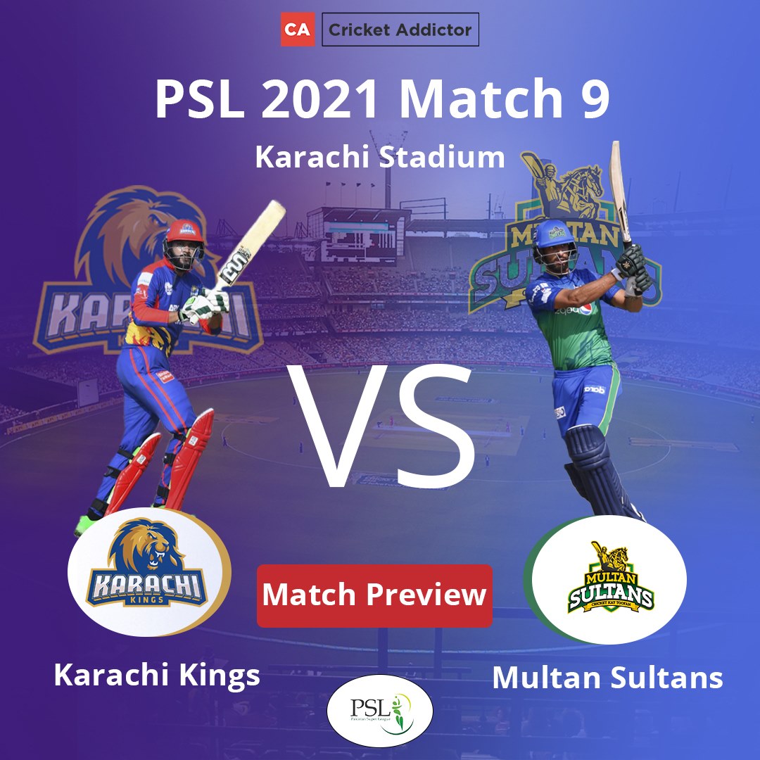 PSL 2021, Match 9: Karachi Kings vs Multan Sultans - Match Preview And Prediction