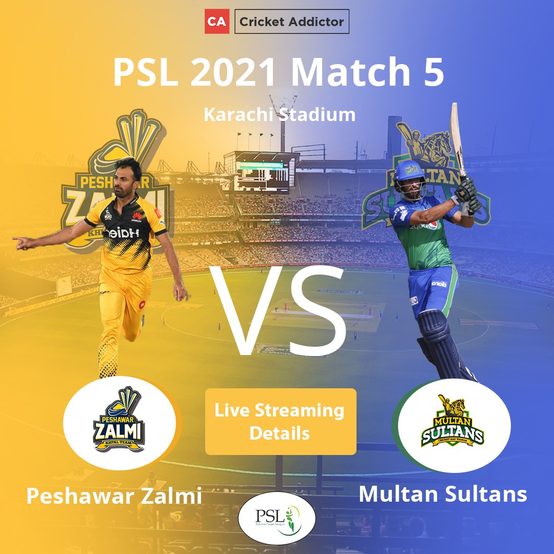 PSL 2021, Match 5 Peshawar Zalmi vs Multan Sultans