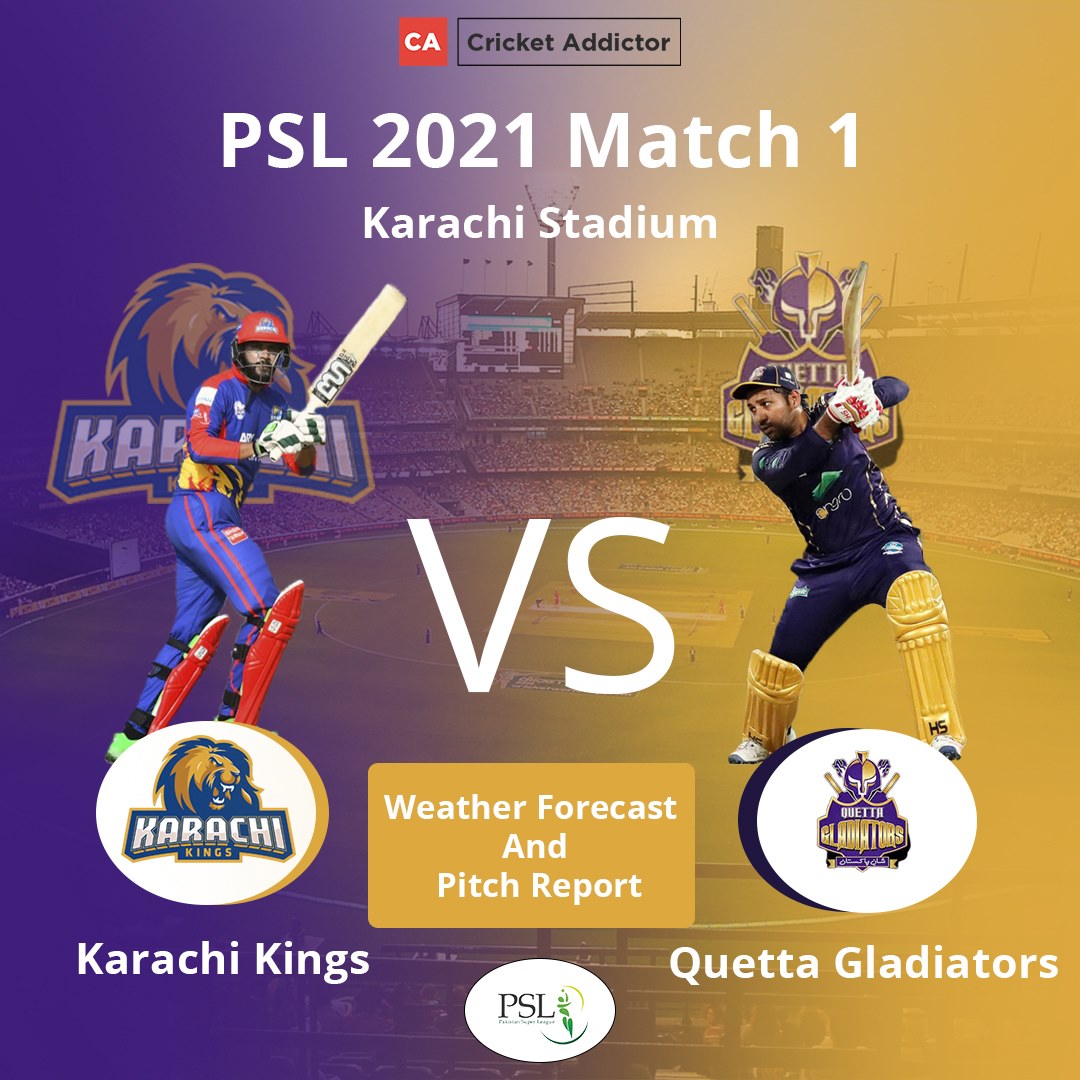 PSL 2021, Match 1: Karachi Kings vs Quetta Gladiators – Weather Forecast And Pitch Report