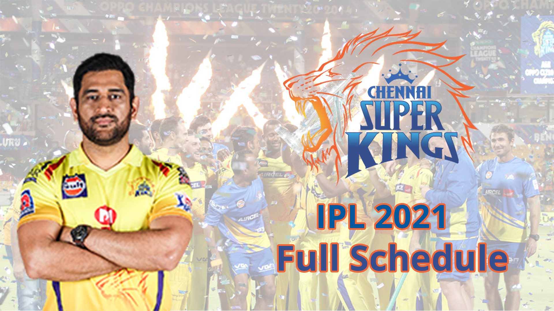 Chennai Super Kings Full Schedule, CSK Match Timings, CSK Venues