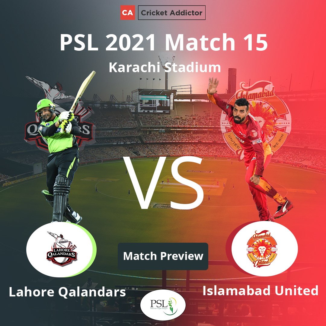 PSL 2021, Match 15: Lahore Qalandars vs Islamabad United – Match Preview And Prediction