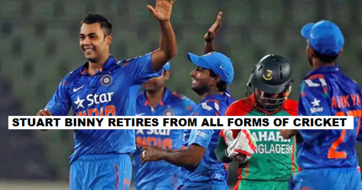 Stuart Binny Announces Retirement From All Forms Of Cricket
