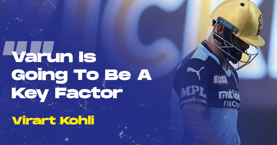 IPL 2021: Varun Chakravarthy Is Going To Be A Key Factor When He Plays For India, Says Virat Kohli