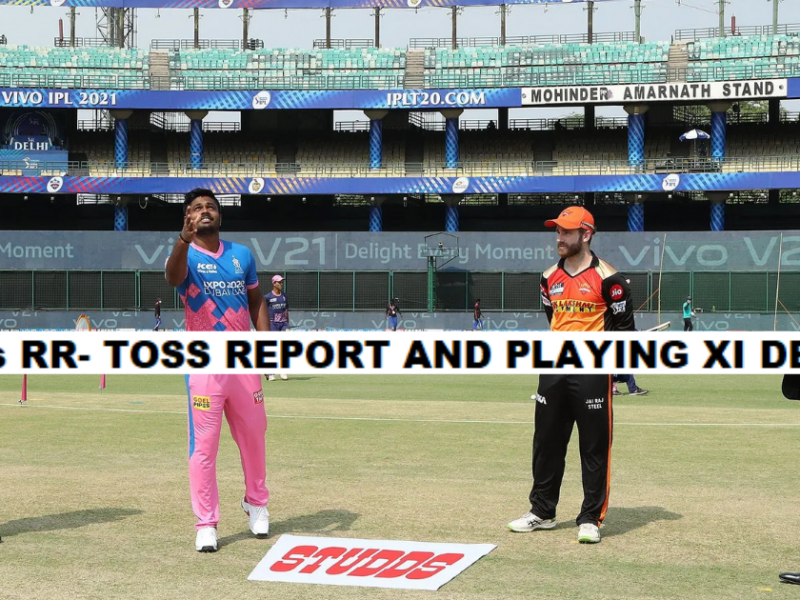 SRH vs RR- Toss Report, IPL 2021 Match 40
