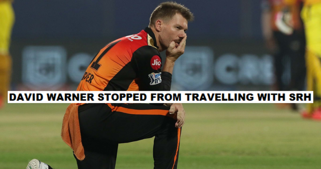 David Warner Wasn't Allowed To Travel With The SRH Team For Their Match Against CSK- Reports