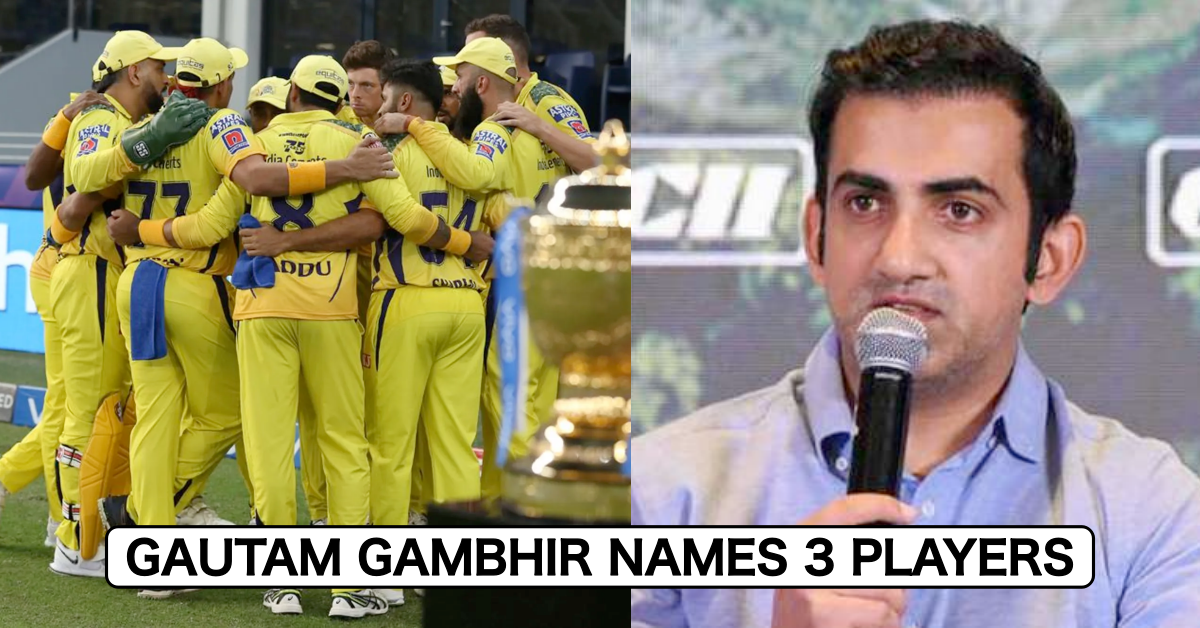 Gautam Gambhir Names 3 Players He Would Retain For CSK In IPL 2022