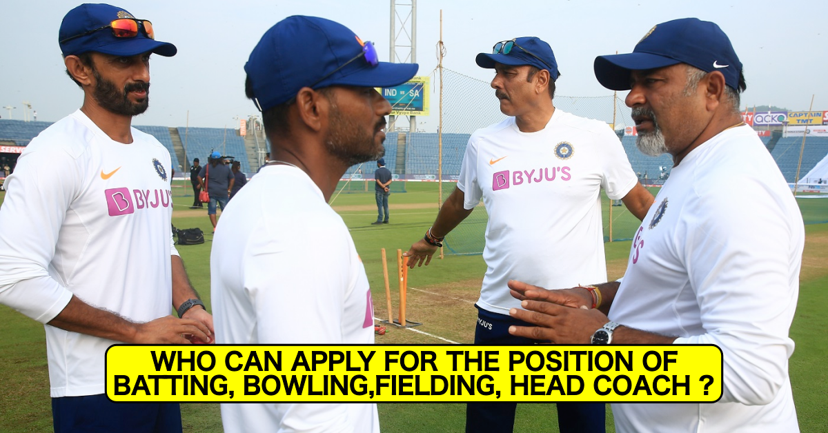Revealed: Who Can Apply For The Position Of Head Coach, Batting, Bowling & Fielding Coach Of Indian Men's Team