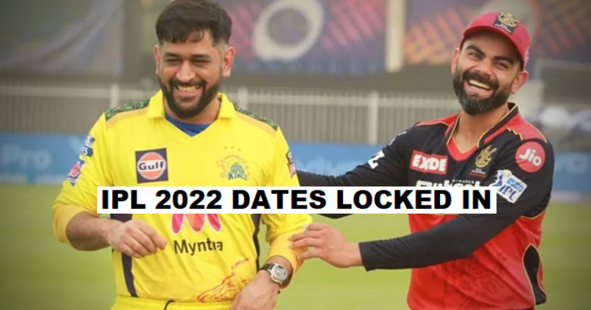 IPL 2022 Start Date Revealed; Tournament Likely To Kickoff On This Date In Chennai