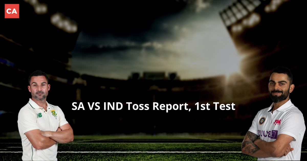 SA vs IND- Toss Report, India tour of South Africa 1st Test