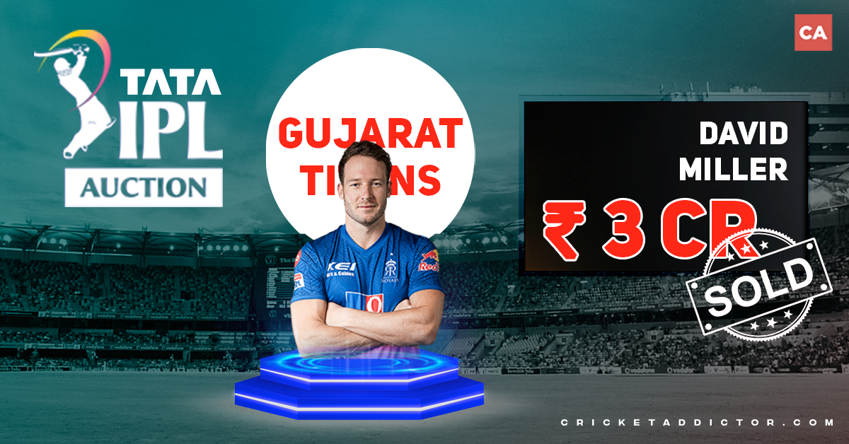 David Miller Bought By Gujarat Titans For INR 3 Crores In The IPL 2022 Mega Auction