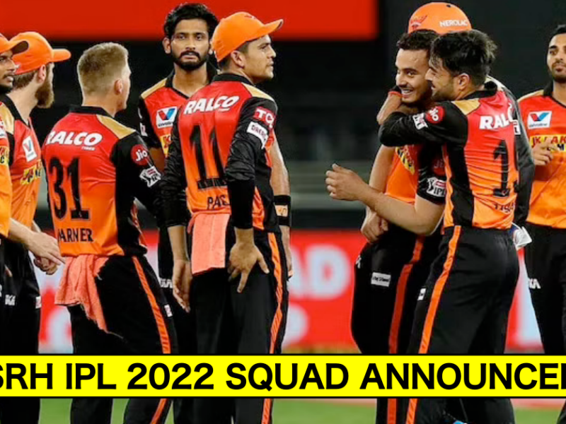 Sunrisers Hyderabad (SRH) Full Squad After IPL Auction 2022