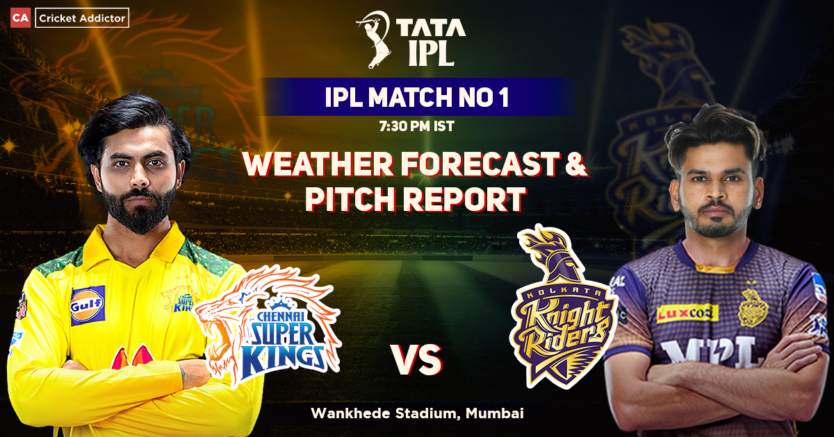CSK vs KKR: Weather Forecast And Pitch Report of Wankhede Stadium in Mumbai- IPL 2022 Match 1