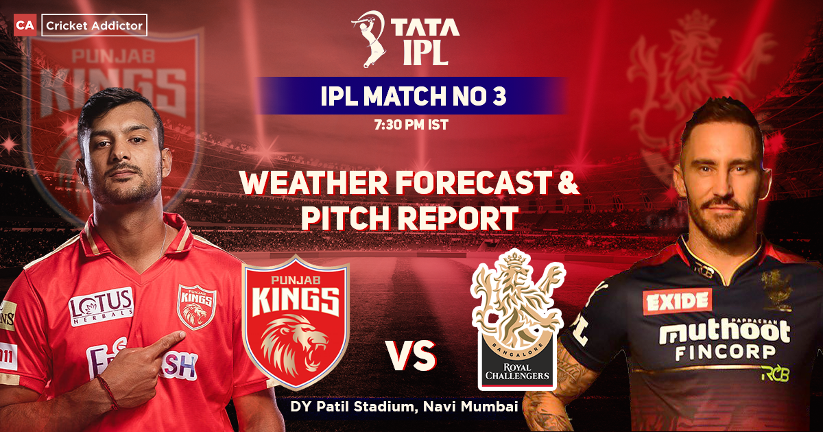 PBKS vs RCB: Weather Forecast And Pitch Report of DY Patil Stadium in Mumbai- IPL 2022 Match 3