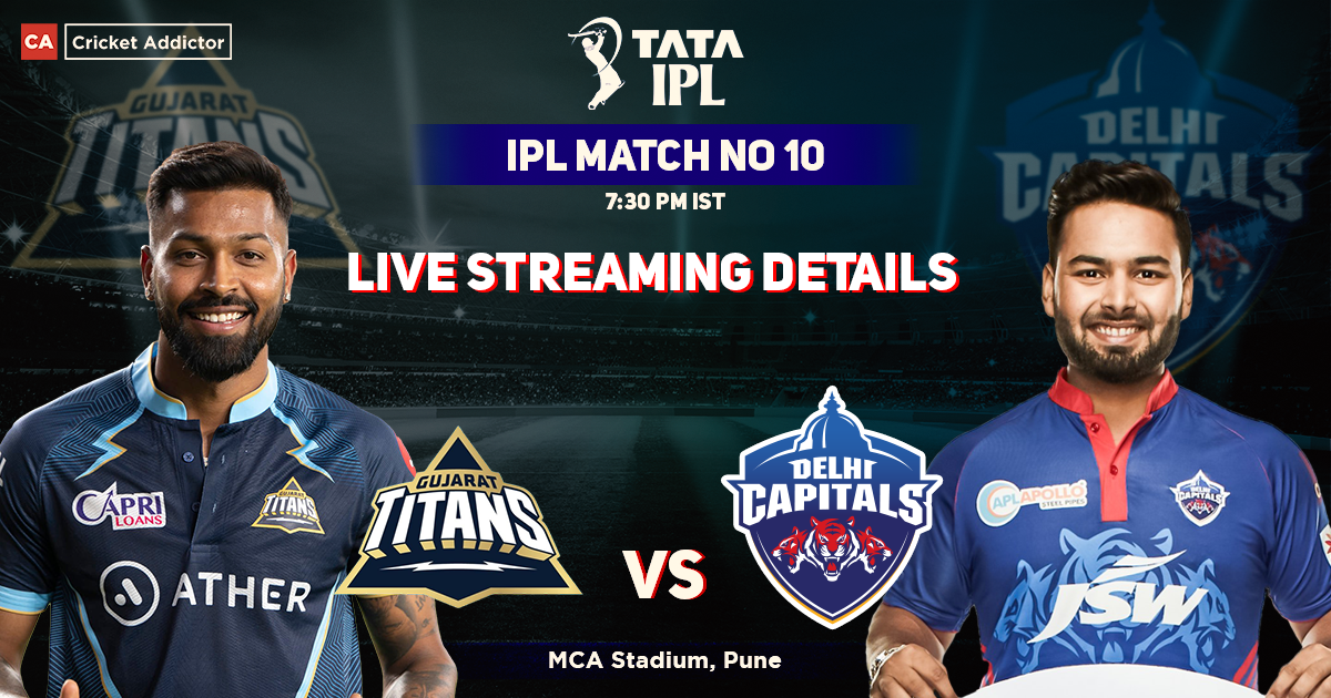 Gujarat Titans vs Delhi Capitals Live Streaming Details, When And Where To Watch GT vs DC Live In Your Country? IPL 2022, Match 10, GT vs DC