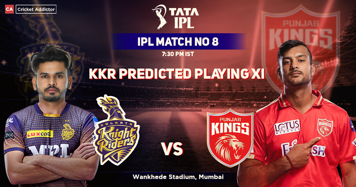 Kolkata Knight Riders vs Punjab Kings, KKR Playing 11 vs PBKS (Predicted) IPL 2022, Match 08, KKR vs PBKS