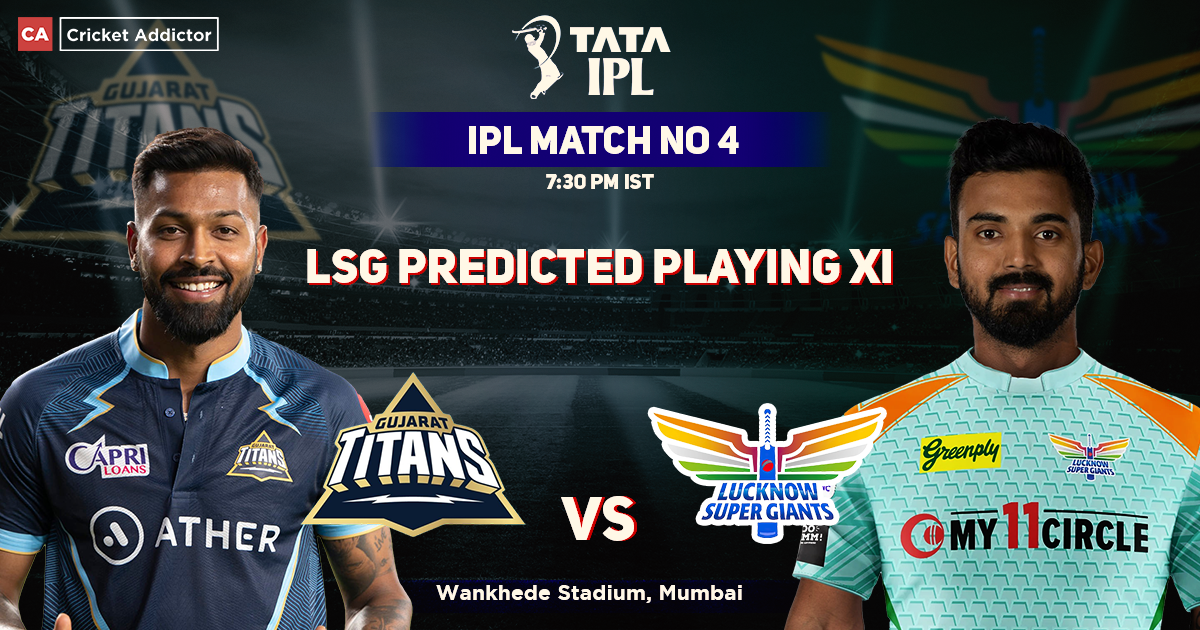 Gujarat Titans vs Lucknow Super Giants: LSG Playing 11 Against GT (Predicted)- IPL 2022, Match 04, GT vs LSG