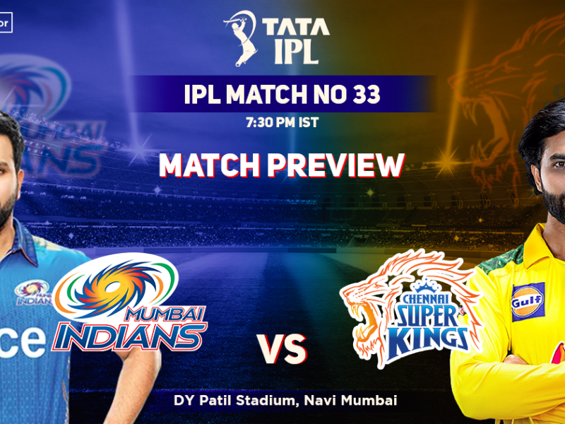 Mumbai Indians vs Chennai Super Kings Match Preview, IPL 2022, Match 33, MI vs CSK