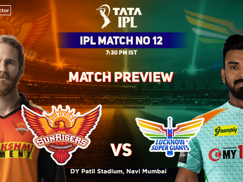 SunRisers Hyderabad vs Lucknow Super Giants Match Preview, IPL 2022, Match 12, SRH vs LSG