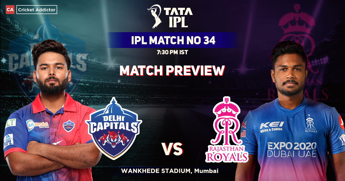 Delhi Capitals vs Rajasthan Royals Match Preview, IPL 2022, Match 34, DC vs RR