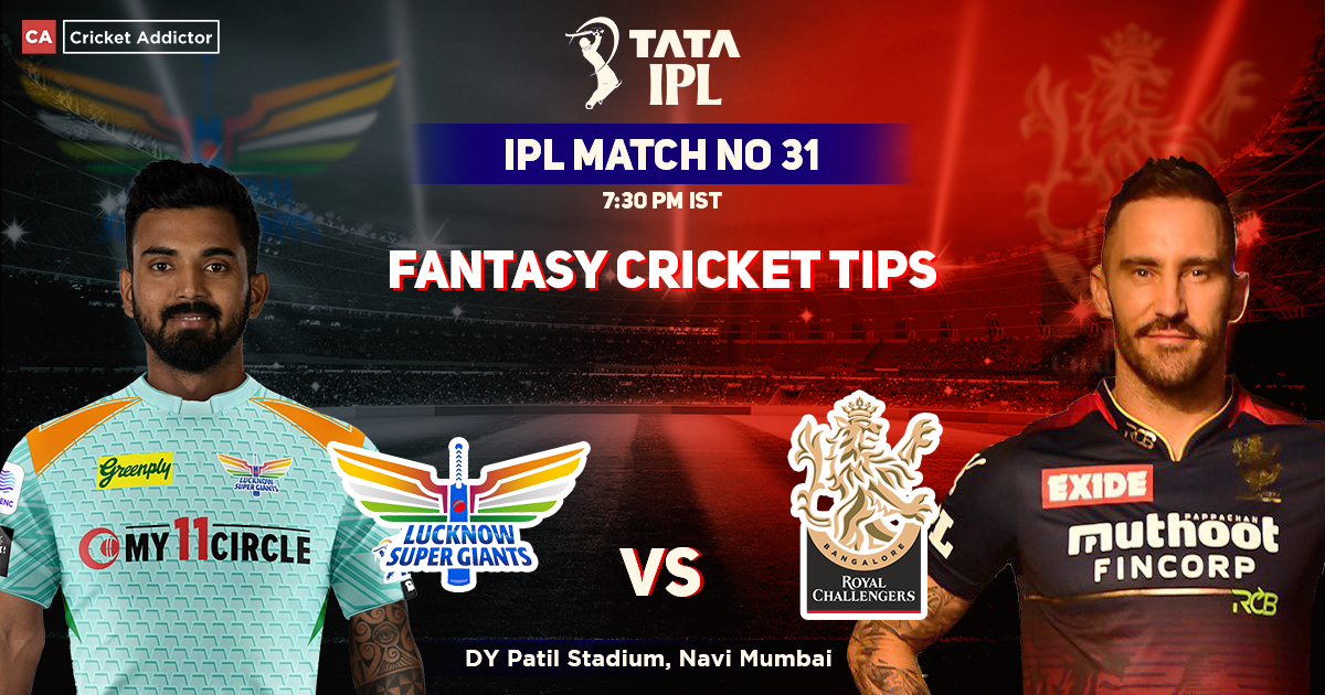 Lucknow Super Giants vs Royal Challengers Bangalore Dream11 Prediction, Fantasy Cricket Tips, Dream11 Team, Playing XI, Pitch Report, Injury Update- Tata IPL 2022