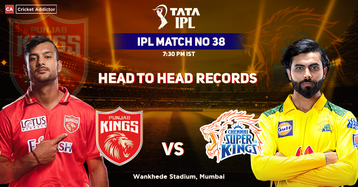 Punjab Kings Vs Chennai Super Kings Head To Head Records Pbks Head To Head Record Against Csk