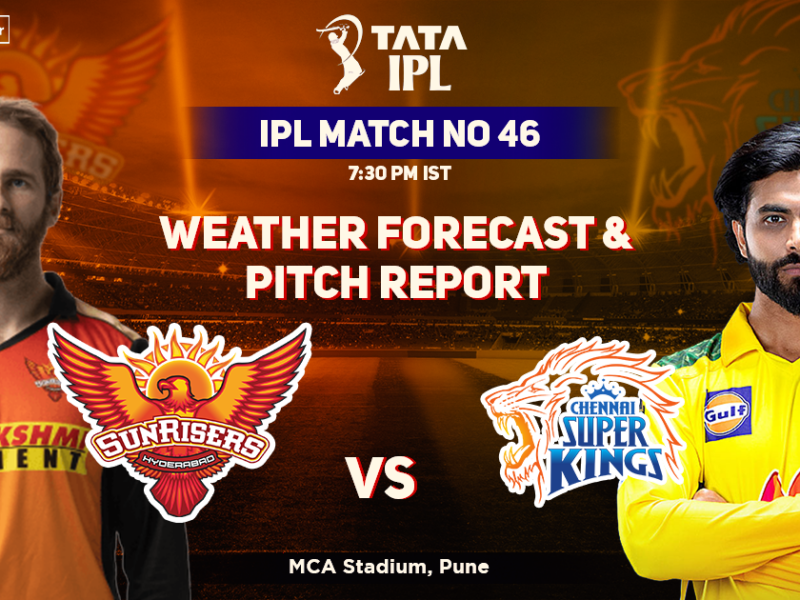 Sunrisers Hyderabad vs Chennai Super Kings Weather Forecast And Pitch Report Of MCA Stadium, Pune - IPL 2022 Match 46
