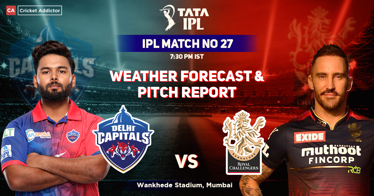 Delhi Capitals vs Royal Challengers Bangalore Weather Forecast And Pitch Report, IPL 2022, Match 27, DC vs RCB