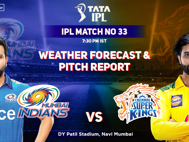 Mumbai Indians vs Chennai Super Kings Weather Forecast And Pitch Report, IPL 2022, Match 33, MI vs CSK