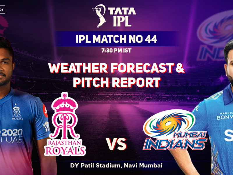 Rajasthan Royals vs Mumbai Indians Weather Forecast And Pitch Report, IPL 2022, Match 44, RR vs MI