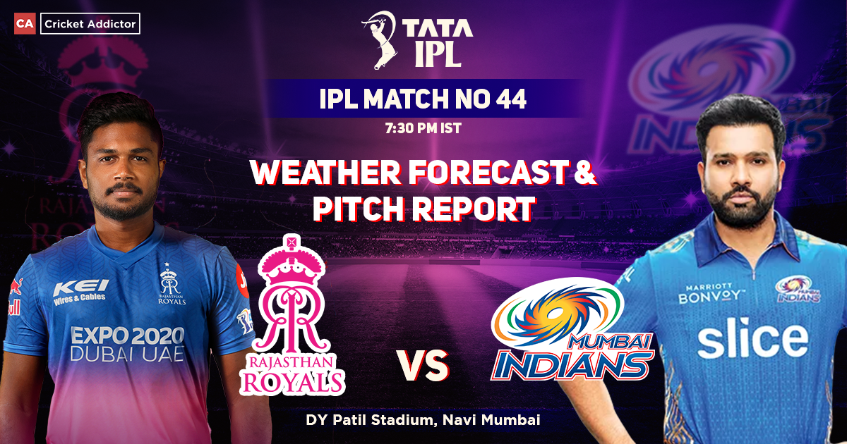 Rajasthan Royals vs Mumbai Indians Weather Forecast And Pitch Report, IPL 2022, Match 44, RR vs MI