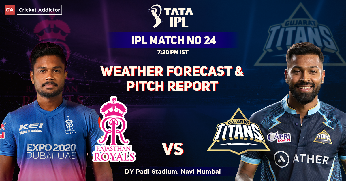 Rajasthan Royals vs Gujarat Titans Weather Forecast And Pitch Report, IPL 2022, Match 24, RR vs GT
