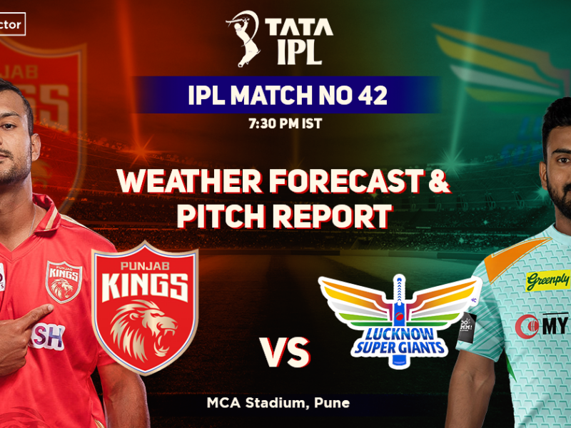 Punjab Kings vs Lucknow Supergiants Weather Forecast And Pitch Report, IPL 2022, Match 42, PBKS vs LSG