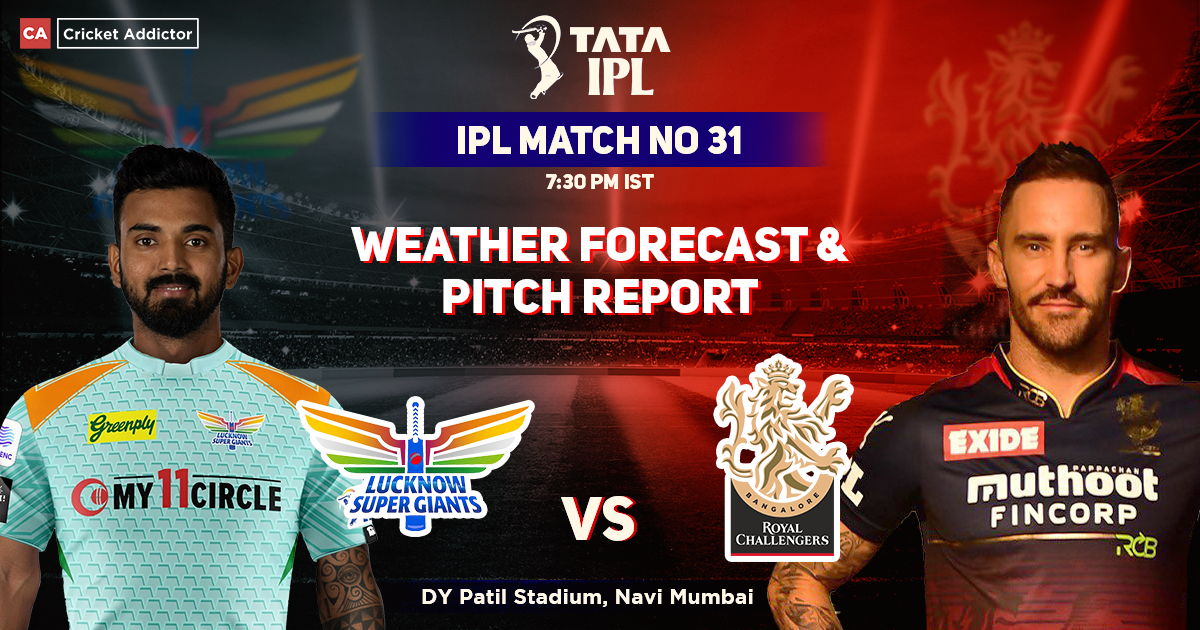 Lucknow Supergiants vs Royal Challengers Bangalore Weather Forecast And Pitch Report, IPL 2022, Match 31, LSG vs RCB