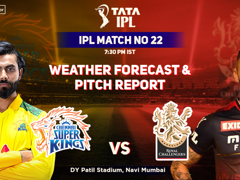 Chennai Super Kings vs Royal Challengers Bangalore Weather Forecast And Pitch Report, IPL 2022, Match 22, CSK vs RCB