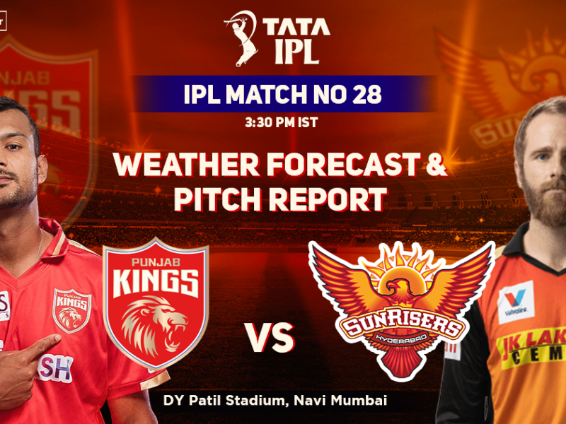Punjab Kings vs SunRisers Hyderabad Weather Forecast And Pitch Report, IPL 2022, Match 28, PBKS vs SRH