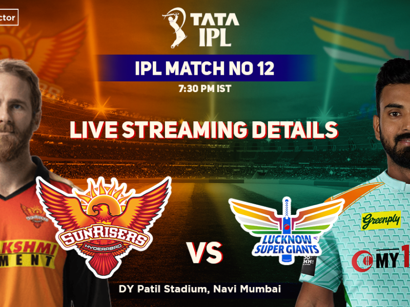 SunRisers Hyderabad vs Lucknow Super Giants Live Streaming Details: When And Where To Watch SRH vs LSG Live In Your Country? IPL 2022, Match 12, SRH vs LSG