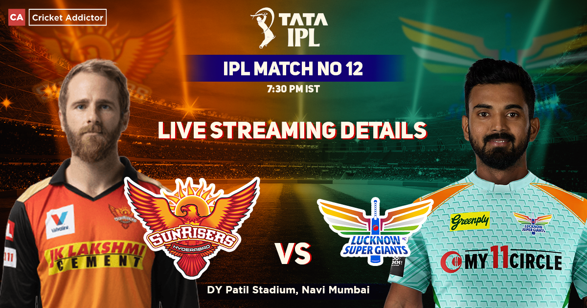 SunRisers Hyderabad vs Lucknow Super Giants Live Streaming Details: When And Where To Watch SRH vs LSG Live In Your Country? IPL 2022, Match 12, SRH vs LSG