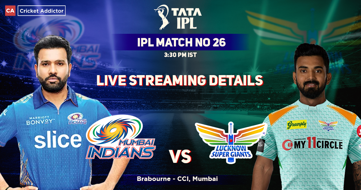 Mumbai Indians vs Lucknow Super Giants Live Streaming Details