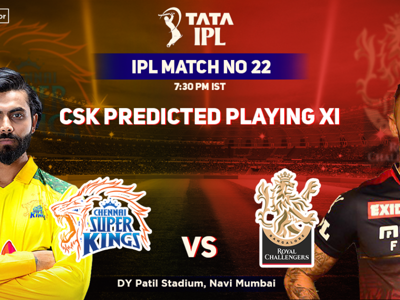 Chennai Super Kings vs Royal Challengers Bangalore, CSK Playing 11 vs RCB (Predicted), IPL 2022, Match 22, CSK vs RCB