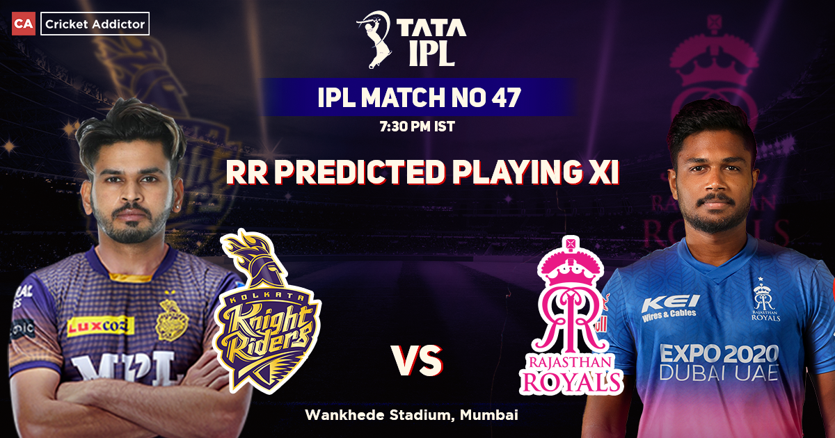 Kolkata Knight Riders vs Rajasthan Royals, RR Playing 11 vs KKR (Predicted), IPL 2022, Match 47, KKR vs RR
