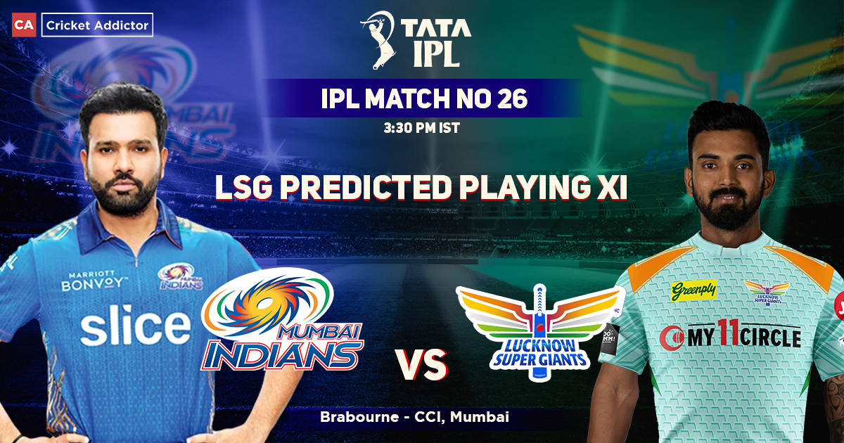 Mumbai Indians vs Lucknow Super Giants, LSG Playing 11 vs MI (Predicted), IPL 2022, Match 26, MI vs LSG