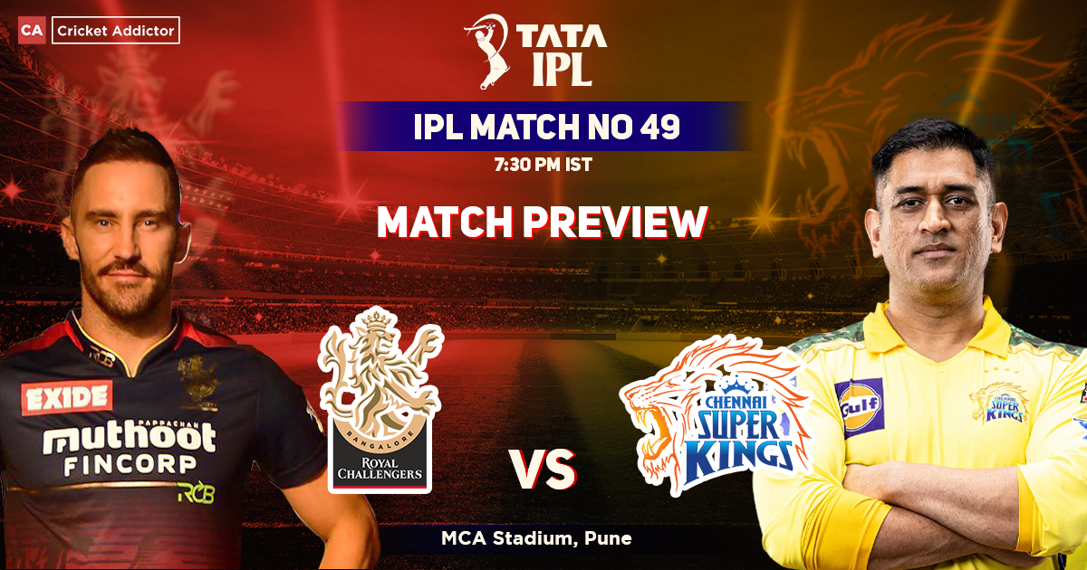 Royal Challengers Bangalore Vs Chennai Super Kings Match Preview Ipl 2022 Match 50 Rcb Vs Csk 