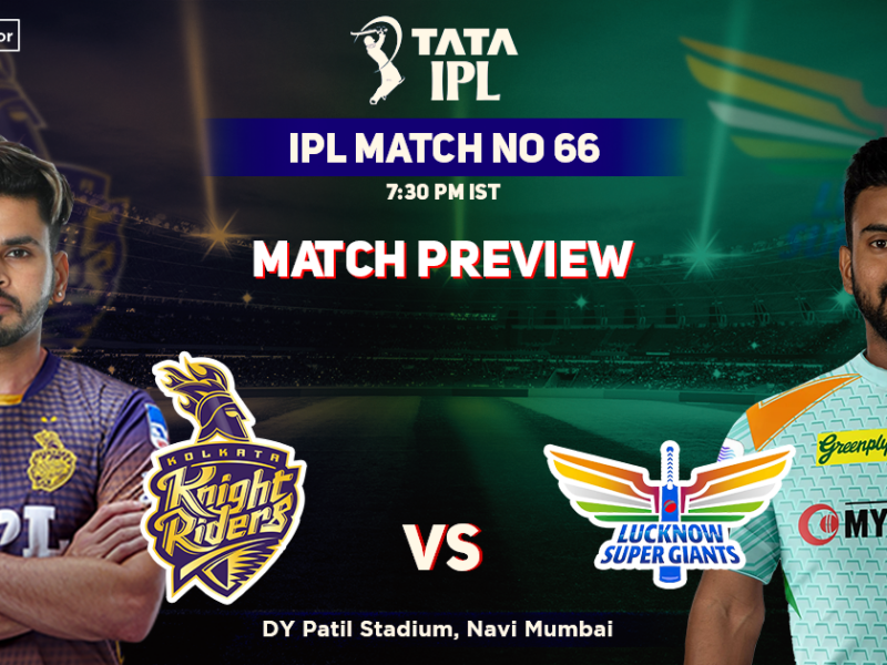 Kolkata Knight Riders vs Lucknow Supergiants Match Preview, IPL 2022, Match 66, KKR vs LSG